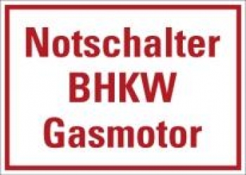 Hinweisschild "Notschalter BHKW Gasmotor"